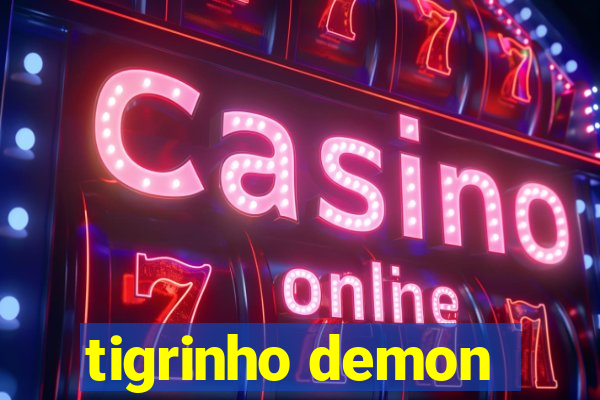 tigrinho demon